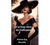 J'ai trop rêvé de Calliopée: Une journée au salon de l’écrit-culture