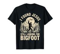 J'Ai trouvé Jésus Toujours à la Recherche de Bigfoot Funny Christan T-Shirt