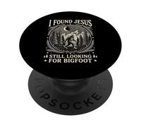 J'Ai trouvé Jésus Toujours à la Recherche de Bigfoot Funny PopSockets PopGrip Adhésif