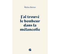 J'ai trouvé le bonheur dans la mélancolie