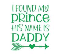 J'ai trouvé mon prince, il s'appelle papa (Inspirant) Stickers muraux 68x81cm Fourni avec un kit de film de transfert Vert