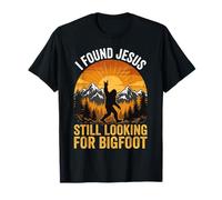 J'Ai trouvé Que Jésus regardait Toujours Bigfoot T-Shirt