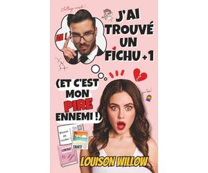 J'ai trouvé un fichu +1 (et c'est mon pire ennemi !): comédie romantique 100 % faux couple déjanté