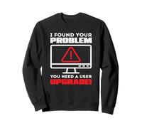 J'Ai trouvé Votre problème, Vous Avez Besoin d'un utilisateur pour Mettre à Niveau Sweatshirt