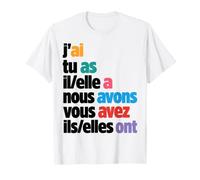 J'Ai Tu As Il/Elle A Nous Avons Vous Avez Ils/Elles Ont T-Shirt