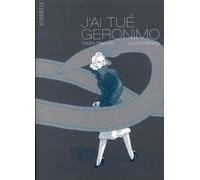 J'ai tué Geronimo - Cédric Manche - Atrabile - broché - Bande dessinée