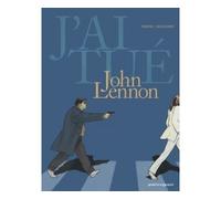 J'ai tué – John Lennon – Vents d'Ouest