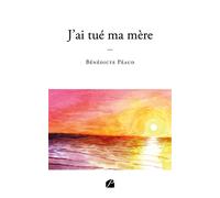 J'ai tué ma mère - Bénédicte Péaud - Du Pantheon Eds - broché - Témoignage