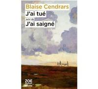 J'ai tué suivi de J'ai saigné Blaise Cendrars (Auteur)