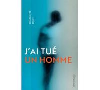 J'ai tué un homme Charlotte Erlih (Auteur)