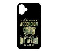 J'Ai Un accordéon et Je n'ai Pas Peur de l'utiliser Coque pour iPhone 16 Plus