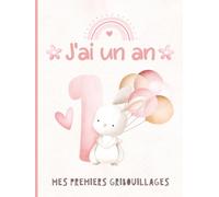 J'ai Un An - Mes Premiers Gribouillages: Cadeau souvenir d'anniversaire pour les enfants de 1 an | Pages de dessin | Design rose avec un lapin