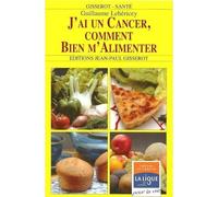 J'ai un cancer, comment bien m'alimenter - Guillaume Lehéricey - Gisserot Editions - broché - Guide