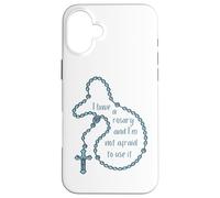 J'Ai Un Chapelet et Je n'ai Pas Peur de l'utiliser Coque pour iPhone 16 Plus