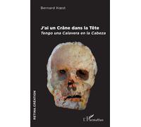 J'ai un Crâne dans la Tête Tengo una Calavera en la Cabeza - Bernard Koest - L'harmattan - broché - Monographie