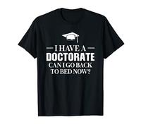 J'ai un doctorat Docteur T-Shirt