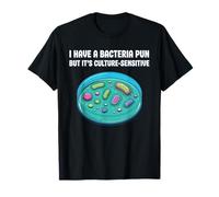J'ai un jeu de mots sur les bactéries, mais c'est sensible à la culture, la science T-Shirt