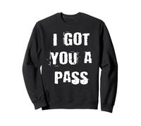 J'ai un laissez-passer pour vous Sweatshirt