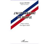 Jacques Myard – J'ai un mandat du peuple – Propos insolents d'un député rebelle – Broché