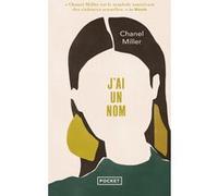 J'ai un nom Chanel Miller (Auteur), Anne Le Bot (Traduction)