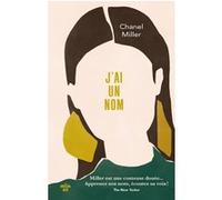 J'ai un nom Chanel Miller (Auteur), Anne Le Bot (Traduction)