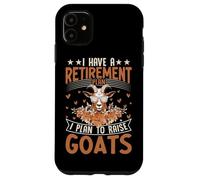 J'Ai Un Plan de Retraite Je prévois d'élever des chèvres Coque pour iPhone 11