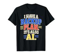 J'Ai Un Plan de Sauvegarde, C'est Aussi Un codeur IA T-Shirt Graphique avec Valeur