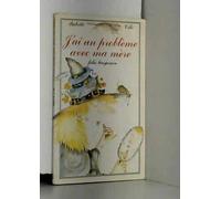 J'ai un problème avec ma mère