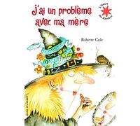 J'ai un problème avec ma mère - L'heure des histoires - De 3 à 6 ans
