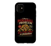 J'Ai Un problème de Pickleball, Aucune Solution. Fan Coque pour iPhone 11