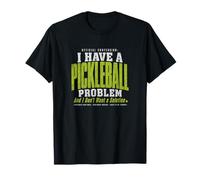 J'Ai Un problème de Pickleball et Je ne Veux Pas de Solution T-Shirt