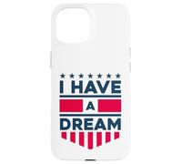 J'Ai Un rêve Coque pour iPhone 15