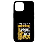 J'Ai Un Saxophone, Je n'ai Pas Peur de l'utiliser. Saxophone Amusant Coque pour iPhone 15