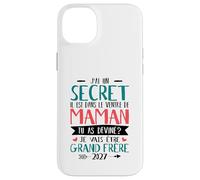 J'Ai Un Secret Je Vais Être Grand Frère 2027 Annonce Bébé Coque pour iPhone 14 Plus