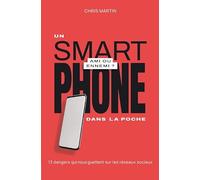 J'ai un smartphone dans ma poche: 13 dangers qui nous guettent sur les réseaux