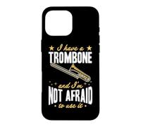 J'Ai Un Trombone et Je n'ai Pas Peur de l'utiliser Coque pour iPhone 16 Pro Max