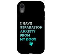 J'Ai Une anxiété de séparation de la Part de Mon Chien, Mon Amoureux des Chiens est drôle Coque pour iPhone XR