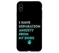 J'Ai Une anxiété de séparation de la Part de Mon Chien, Mon Amoureux des Chiens est drôle Coque pour iPhone XS Max