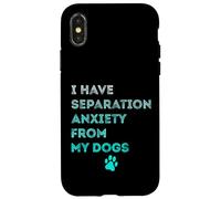 J'Ai Une anxiété de séparation de la Part de Mon Chien, Mon Amoureux des Chiens est drôle Coque pour iPhone X/XS