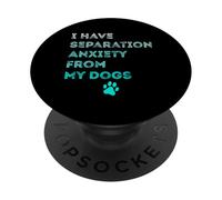 J'Ai Une anxiété de séparation de la Part de Mon Chien, Mon Amoureux des Chiens est drôle PopSockets PopGrip Adhésif