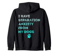 J'Ai Une anxiété de séparation de la Part de Mon Chien, Mon Amoureux des Chiens est drôle Sweat à Capuche