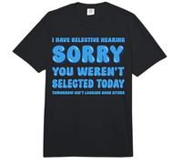 J'Ai Une Audition sélective Désolé, Vous n'avez Pas été sélectionné Aujourd'hui Comfort Colors Adult Heavyweight T-Shirt