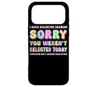 J'Ai Une Audition sélective Désolé, Vous n'avez Pas été sélectionné Aujourd'hui Coque pour iPhone 17 Pro Max