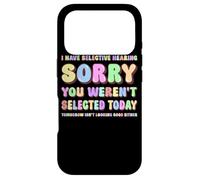 J'Ai Une Audition sélective Désolé, Vous n'avez Pas été sélectionné Aujourd'hui Coque pour iPhone 17 Pro
