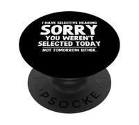 J'Ai Une Audition sélective Désolé, Vous n'avez Pas été sélectionné C'est drôle PopSockets PopGrip Adhésif