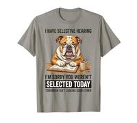J'Ai Une Audition sélective et Un Sarcasme Amusant de Bouledogue Anglais T-Shirt