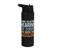 J'ai une audition sélective Je suis désolé que vous n'ayez pas été sélectionné Stainless Steel Insulated Water Bottle