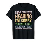 J'Ai Une Audition sélective Je suis désolé Que Vous n'ayez Pas été sélectionné T-Shirt Graphique avec Valeur, Homme, Noir, M