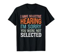 J'Ai Une Audition sélective Je suis désolé Que Vous n'ayez Pas été sélectionné T-Shirt Graphique avec Valeur