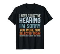 J'Ai Une Audition sélective Je suis désolé Que Vous n'ayez Pas été sélectionné T-Shirt Graphique avec Valeur, Homme, Noir, M